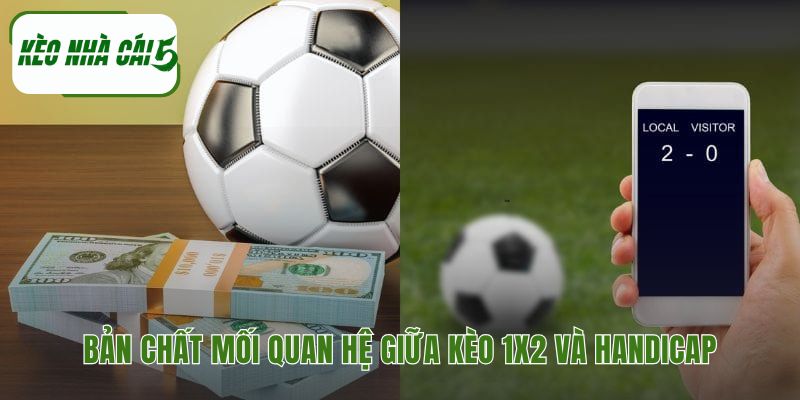 Hai loại kèo cùng phản ánh xác suất trận đấu theo cách riêng