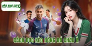 cách đọc kèo bóng đá châu Á