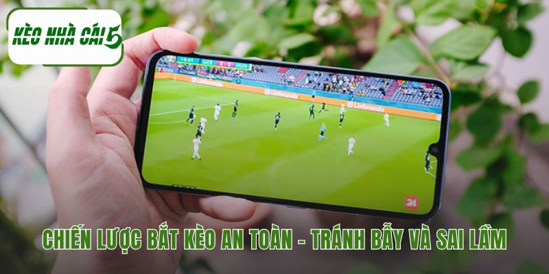 Kinh nghiệm cá độ bóng đá an toàn tránh bẫy