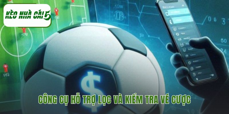 Tiện ích soi kết quả bóng đá và xem phiếu cược tại Kèo Nhà Cái