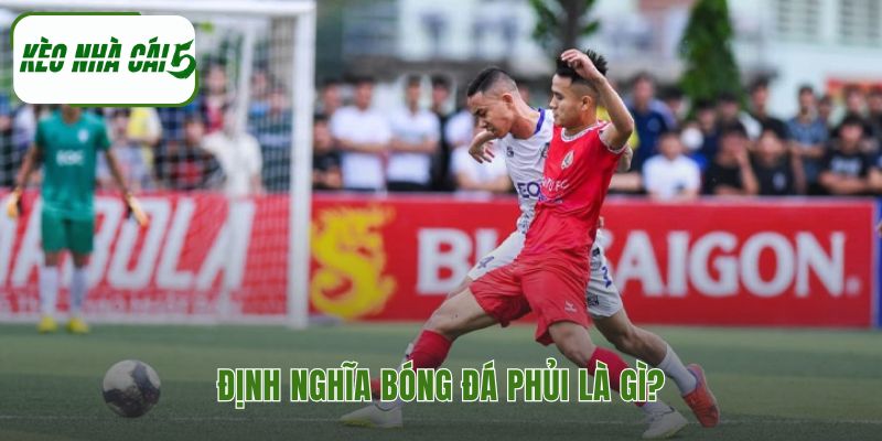 Bóng đá phủi là gì phản ánh một sân chơi cộng đồng giản dị