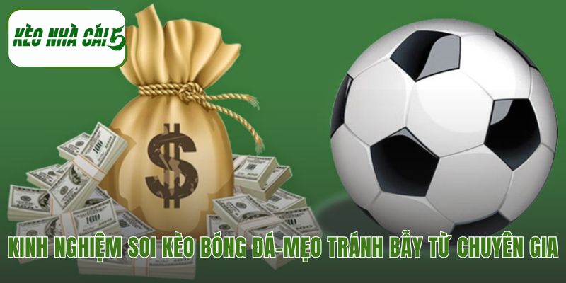 Phương pháp soi kèo nhà cái gồm mẹo tránh bẫy và quản lý vốn