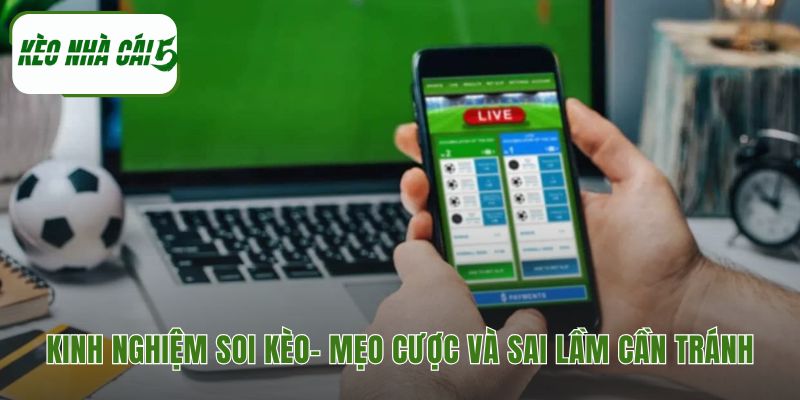 Cách soi kèo bóng đá hiệu quả cần quản lý vốn và cảm xúc