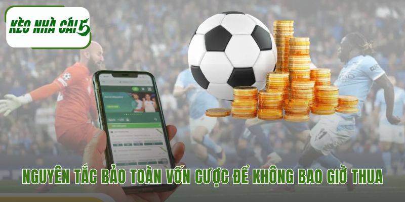 Cách chơi cá độ an toàn đòi hỏi kỷ luật quản lý vốn nghiêm ngặt